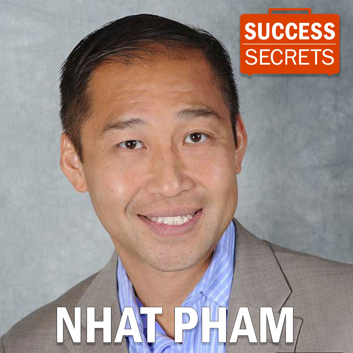 Nhat Pham Success Secrets Episode X